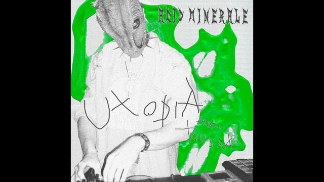 Acid Minerale - Utopia feat. Toussa (official audio)