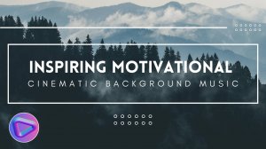 Inspiring Motivational Cinematic Background Music - Here To Eternity by Background Music Lab