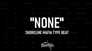 OhGeesy Type Beat x Shoreline Mafia Type Beat - "NONE"