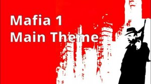 Mafia 1 - Main Theme Music