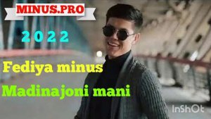 Minus Fediya Madinajoni mani 2022 Минус Федия Мадина ҷони мани 2022