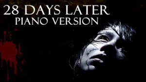 28 Days Later Theme In the House In a Heartbeat Piano Version