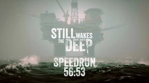 Спидран Still Wakes The Deep (2024) за 56:53