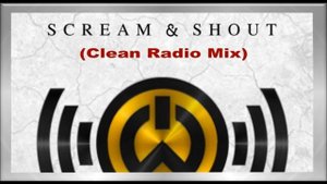 Will.i.am feat. Britney Spears Scream And Shout (Clean Radio Mix Version) Tim Compagna mix.