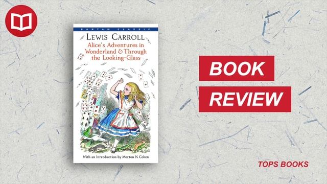 Alice's Adventures in Wonderland by Lewis Carroll | Book Summary | 100 Books to Read in a Lifetime