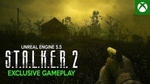 STALKER 2 - 35 Минут геймплея - UNREAL ENGINE