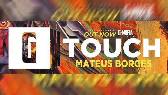 Mateus Borges - Touch (Original Mix) [G-MAFIA RECORDS] смотреть онлайн