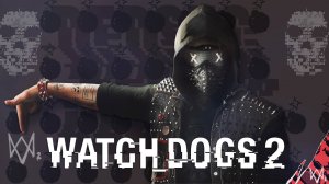 прохождения►watch_dogs 2 серия 10