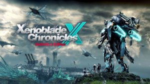 Xenoblade Chronicles X: Definitive Edition - бесшовный мир из пяти континентов, 2025