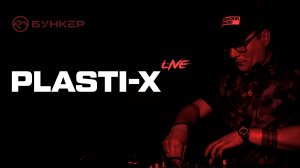 Plasti-X LIVE @ NEUROBUNKER