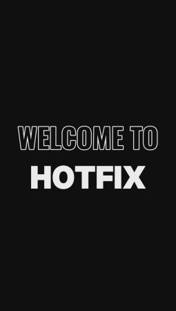 Welcome to HotFix