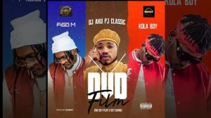 DVD Film (We Dey play e Dey show) DJ Aku Pj Classic & Figo M ft Kolaboy