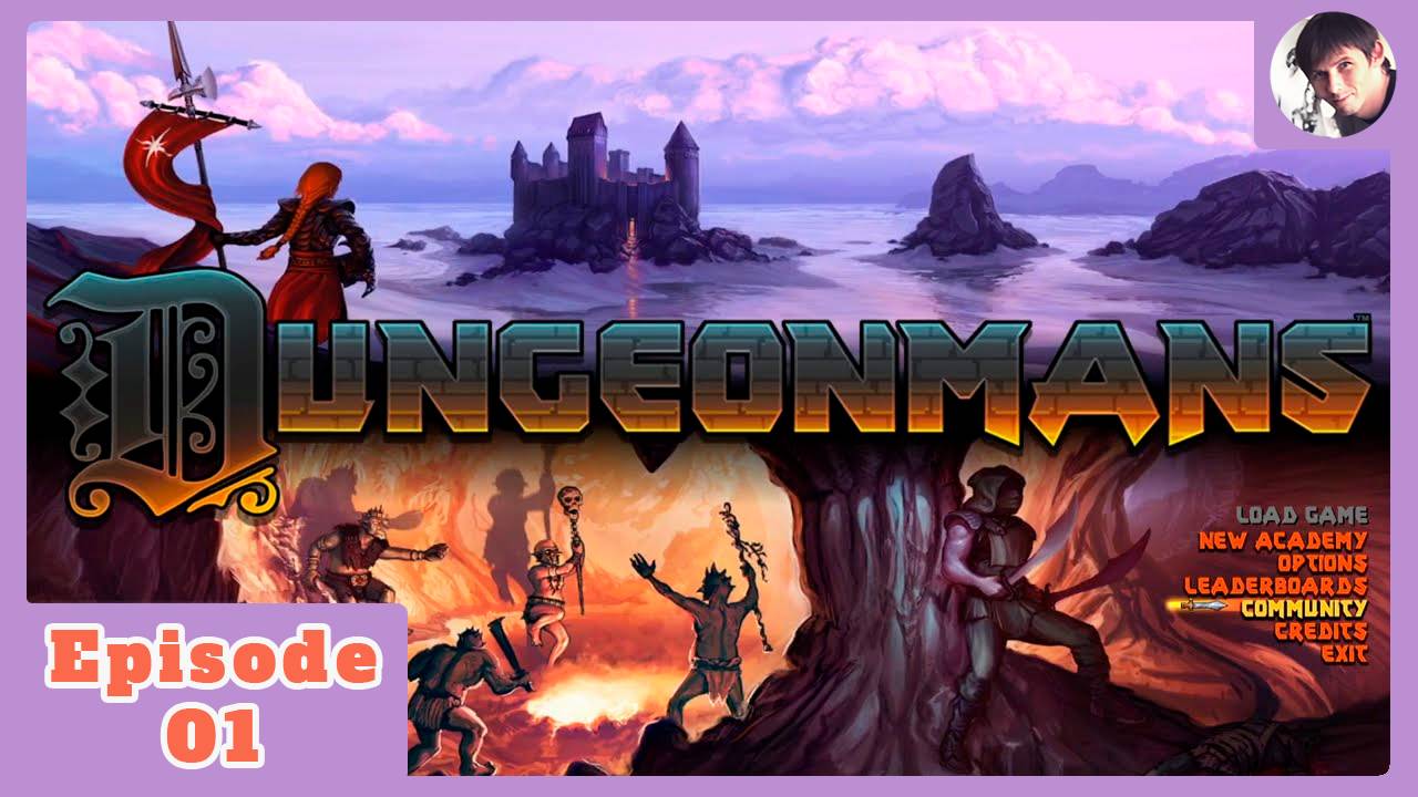 Dungeonmans #01 - немного приветственной болтавни и начало длинного гайд-прохождения игры