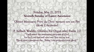 Prelude and Postlude for May 21st, 2023 (Seventh Sunday of Easter/Ascension)