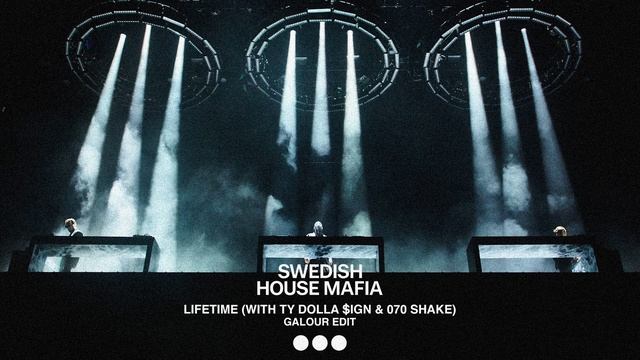 Swedish House Mafia - Lifetime (with Ty Dolla $ign & 070 Shake) [Galour Edit] смотреть онлайн