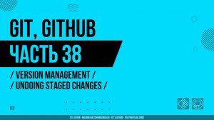 Git, GitHub - 038 - Version Management - Undoing Staged Changes