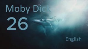 Учим Английский MOBY DICK Урок 26. Рассказ на английском с переводом и объяснениями