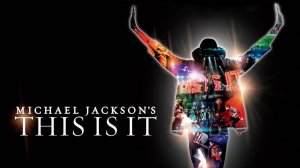 Майкл Джексон: Вот и всё, 2009 года / Michael Jackson: This Is It, 2009