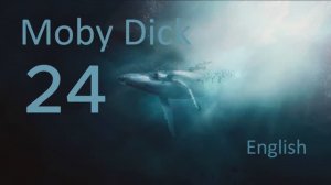 Учим Английский MOBY DICK Урок 24. Рассказ на английском с переводом и объяснениями