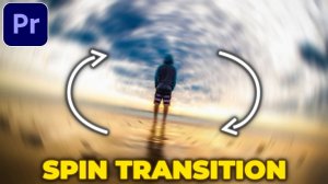 Учебное пособие по вращательному переходу в Premiere Pro _ Spin Blur Rotation Transition