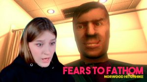 FEARS TO FATHOM - NORWOOD HITCHHIKE: ЛУЧШЕ БЫ НА САМОЛЕТЕ