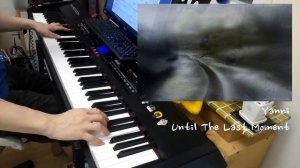 Yanni - 『Until The Last Moment』 piano play by angmyu