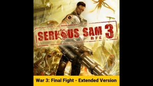 Serious Sam 3: BFE -  War 3 Final Fight - Extended version(fan mashup/edit)