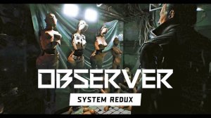 observer system redux (без комментарий)Детектив! Идем за Убийцей!   Прохождение #3