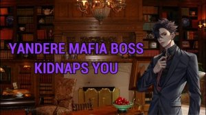 Yandere Mafia Boss Kidnaps You - (Roleplay ASMR) - (M4A)