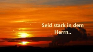 Seid stark in dem Herrn.. (Chor)