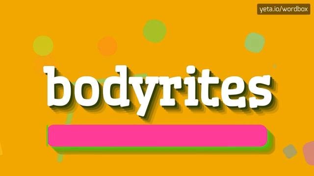 BODYRITES - HOW TO PRONOUNCE IT? #bodyrites