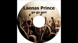 Laenas Prince - Go Go Gerl (Original Mix)[2012].wmv