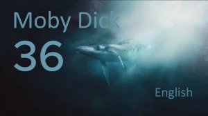 Учим Английский MOBY DICK Урок 36. Рассказ на английском с переводом и объяснениями