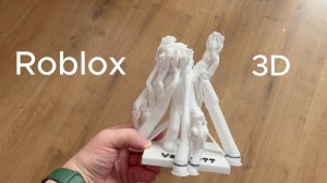 Печать персонажа из Roblox на 3D-принтере