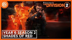 The Division 2 Year 6 Season 2  Shades of Red Трейлер 2024