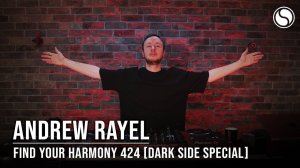 Andrew Rayel - Find Your Harmony 424 [Dark Side Special]