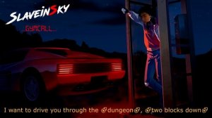 Slaveinsky - GymCall (Kavinsky - Nightcall Right Version)