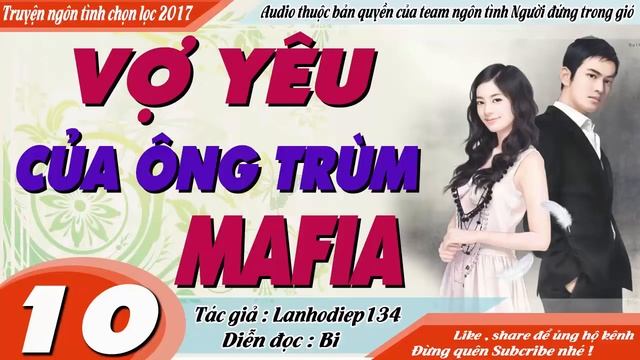VỢ YÊU CỦA ÔNG TRÙM MAFIA [ TẬP 10 ] - Truyện ngôn tình hắc bang của Lanhodiep về Tần Gia Uy - MC B