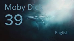 Учим Английский MOBY DICK Урок 39. Рассказ на английском с переводом и объяснениями