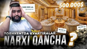 TOSHKENTDA KVARTIRALAR NARXI QANCHA_