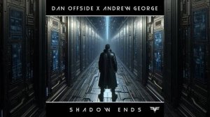 Andrew George & Dan Offside-Shadow Ends (Extended Mix)