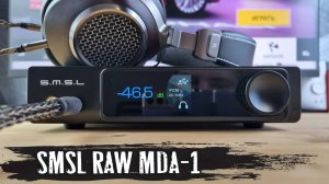 Обзор SMSL RAW MDA-1: стационарный ЦАП с двумя парами SPDIF и усилителем для наушников