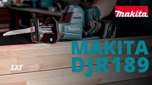 Makita DJR189 аккумуляторная сабельная пила
