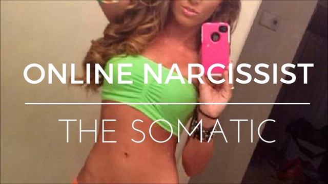 The Online Somatic Narcissist смотреть онлайн