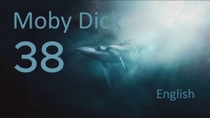 Учим Английский MOBY DICK Урок 38. Рассказ на английском с переводом и объяснениями