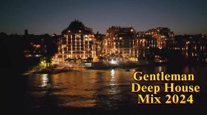 Gentleman & Deep House Mix 2024