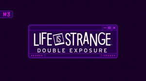 Мистика и детектив | Life is Strange: Double Exposure #3