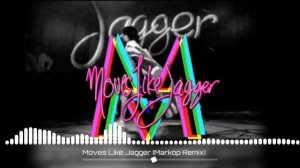 Moves Like Jagger (Markop Remix)