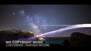 Checkmate - Nathan Moore ( NO COPYRIGHT MUSIC )