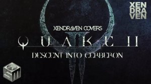 Xendraven's Quake 2  -  Descent Into Cerberon